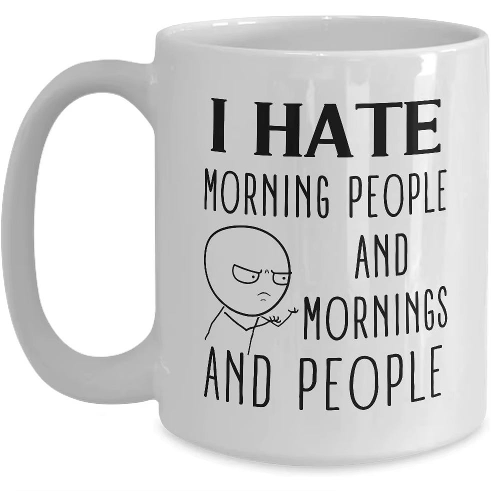 Mug avec citation humoristique « J'aime pas les lève-tôt » - Mug à café ou à thé blanc de 11 oz, tas