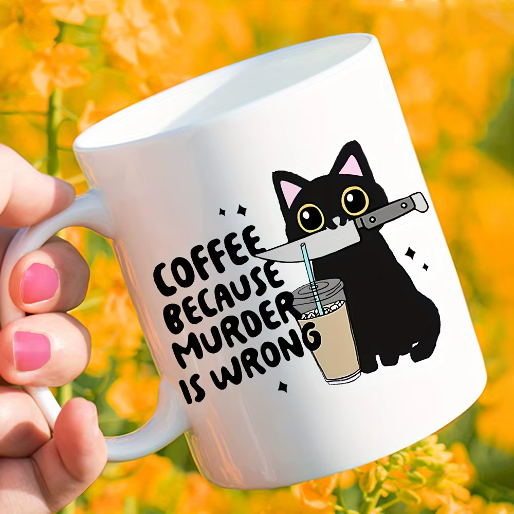1 pièce, tasse à café amusante avec motif de chat noir - "Coffee Because Murder Is Wrong"