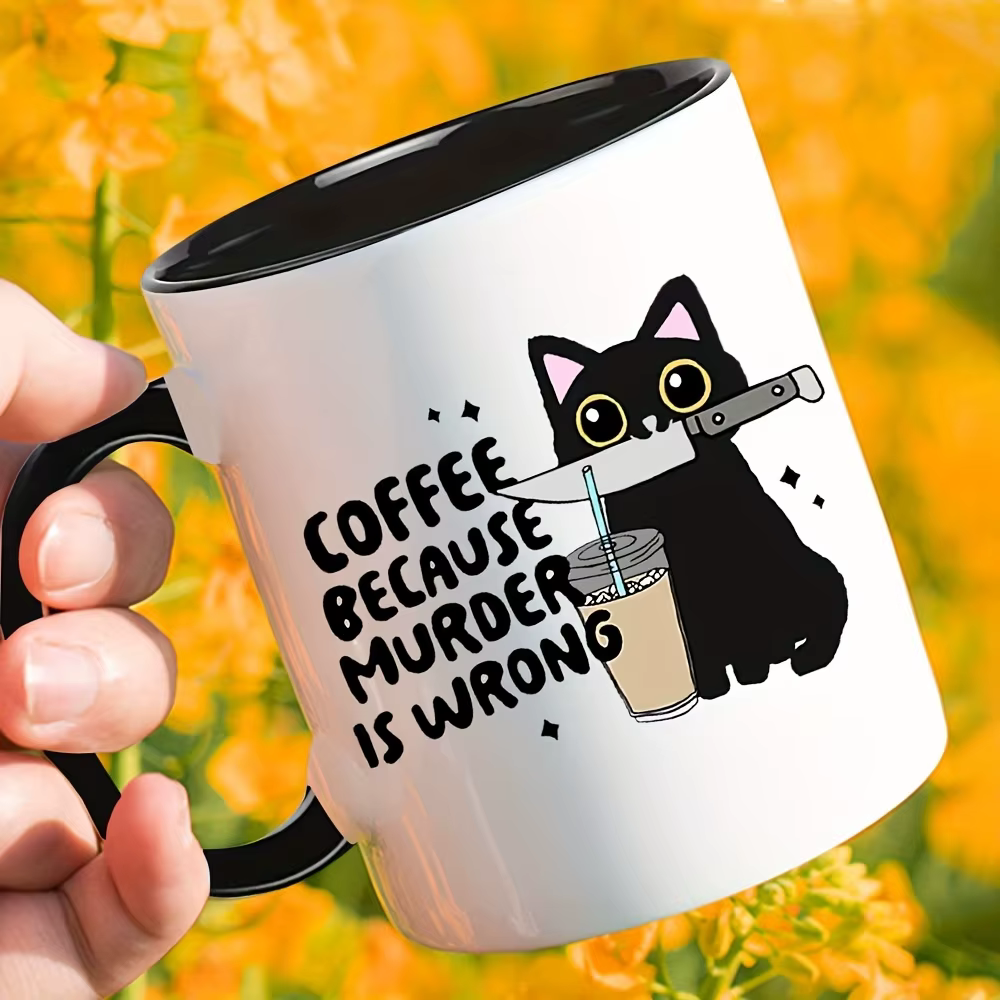 1 pièce, tasse à café amusante avec motif de chat noir - "Coffee Because Murder Is Wrong"